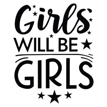 Girls Will Be Girls