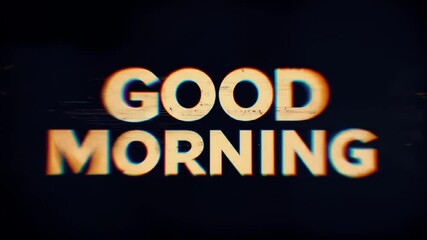Retro Good Morning Text Animation with Glitch Effect for a Vintage Vibe Video - Powered by Adobe