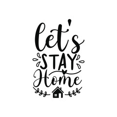 Let's Stay Home Cozy Lifestyle Quote Illustration