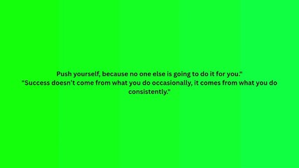 push yourself,  because  nobody else push you 