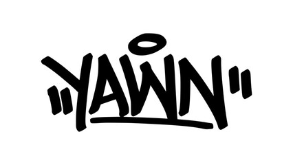 Vector graffiti tag of the word “yawn” in bold black street art style. Loose and expressive handstyle lettering on transparent background. Great for lazy, sleepy, or chill urban designs.

