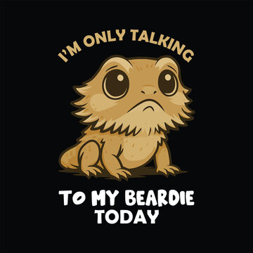 A cute, fluffy creature with large eyes and a scruffy beard, set against a dark background, with text that says "I'm only talking to my beardie today"
