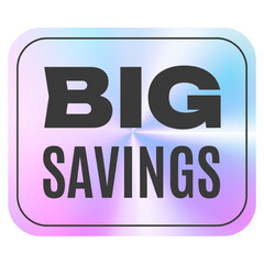 Holographic Sticker Big Savings. Promotion Label with Holographic Effect. Shiny purple blue Emblem. Isolated Vector Template