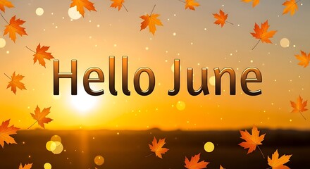 Hello June: Warm Sunset with Falling Autumn Leaves