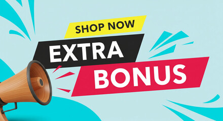 Wooden megaphone announces "Extra Bonus Shop Now"  Bright colors, bold text,  advertising concept, ideal for promotions
