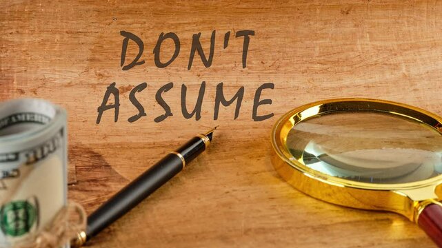 Animation, the appearance of the word DON'T ASSUME, judgments without sufficient evidence or information, text concept