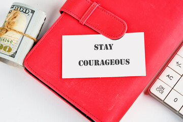Business motivational quotes STAY COURAGEOUS