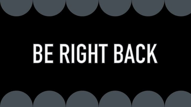 Be Right Back Animation with Flickering Text on black Background