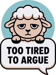 Tired Sheep Cartoon Too Tired To Argue Cute Illustration Design lazy rest calm wool farm text funny 