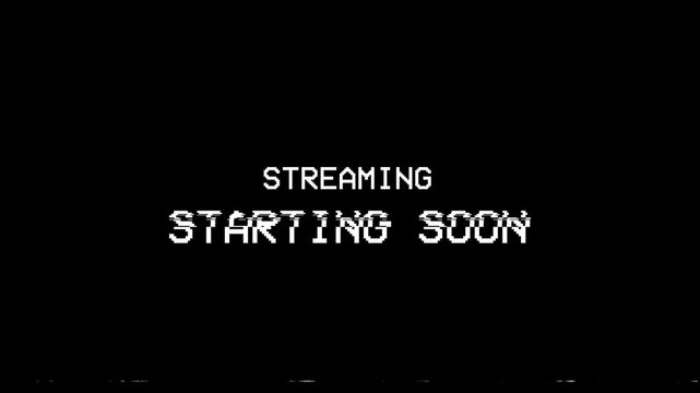 streaming starting soon text with glitch distortion effect animation