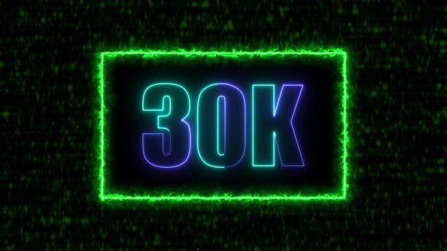 Neon 30k text animation on blur background. Neon glowing 30k 'followers' animation with neon border.