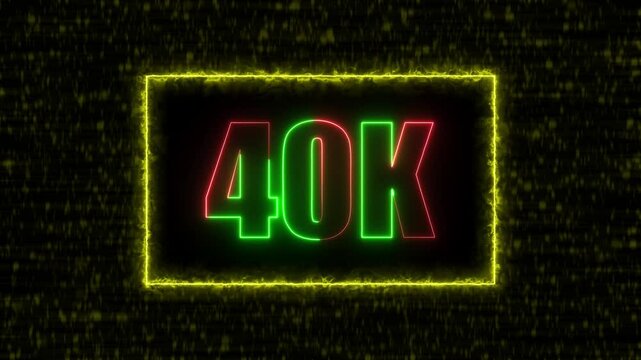Neon 40k text animation on blur background. Neon glowing 40k 'followers' animation with neon border.
