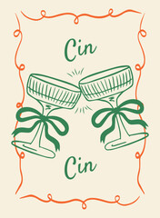 La Dolce Vita style poster with champagne glasses clinking with the words cin cin. Modern Coquette art. Vector illustration.