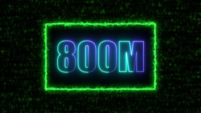 Neon 800M text animation on blur background. Neon glowing 800M 'followers' animation with neon border.