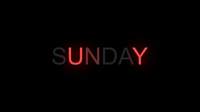 animation of the word Sunday with red glow on a black background. Ideal for weekly planner videos, social media content, or calendar-themed visuals.