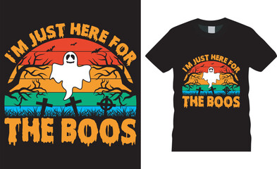 Halloween Illustration t shirt design template i'm just here for the boos