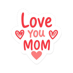 A Mother's Day message with Love You Mom lettering and hearts colorful vector icon