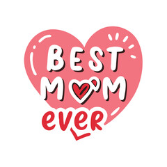A charming hand drawn illustration featuring the phrase Best Mom Ever colorful vector icon