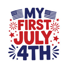 My First July 4th t shirt design