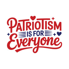 Patriotism Is for Everyone t shirt design