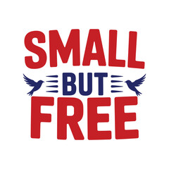 Small But Free t shirt design