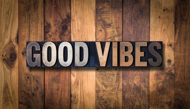 Wood type lettering of "Good Vibes