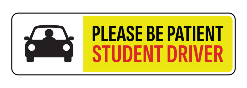 Download Please Be Patient Student Driver Sign – Printable Safety Notice for New Drivers on the Road
