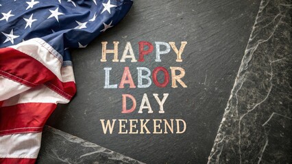 Happy labor day weekend chalkboard sign with american flag