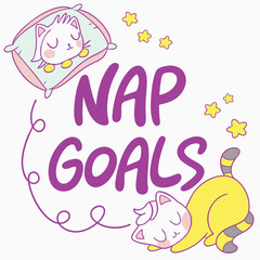 Adorable illustration of sleeping cats and text declaring nap goals depicting cozy sleep relaxation and comfortable rest.