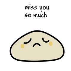 Miss you so much hand drawn vector illustration in cartoon comic style mochi sad