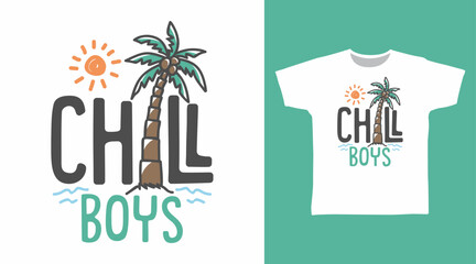 Chill boys with palm tree hand drawn typography vector, ready for print on t-shirt and other uses.