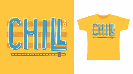 Chill mode hand drawn typography vector, ready for print on t-shirt and other uses.