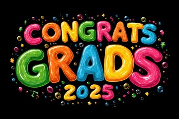Bubble letter "Congrats Grad 2025" in bright colors