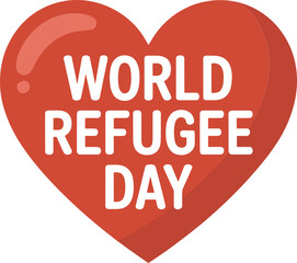 World refugee day text inside red heart symbol for compassion, care, and global solidarity  