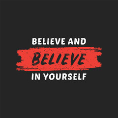 Believe And Believe In Yourself Quote Typography Design
