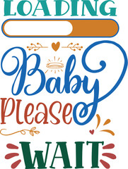 T-shirt design for pregnancy lady ,loading baby please wait ,expecting mother