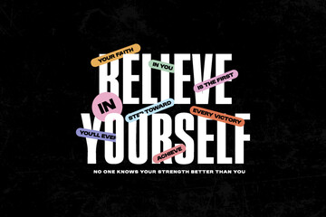 Urban Streetwear Aesthetic typography quotes vector graphic design Believe in Yourself Inspirational Typography
