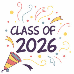 Class of 2026 graduation design element with party confetti