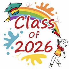 Class of 2026 graduation rainbow celebration design