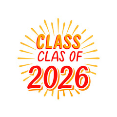 Class of 2026 graduation design element red orange burst