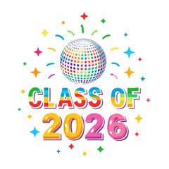 Class of 2026 graduation design disco ball rainbow colors