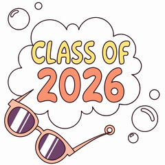 Class of 2026 graduation sunglasses design cute bubbles