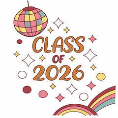 Class of 2026 graduation design disco ball rainbow