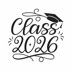 Class of 2026 graduation design stylish lettering