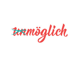 Translation from German: Possible. Perfect design for greeting cards, posters and social media. German Lettering.