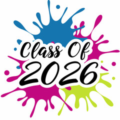 Obraz premium Class of 2026 colorful paint splatter design
