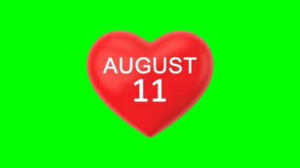 August 11 text on a 3D red heart symbol with a heartbeat rhythm animation, green screen background, for calendar events, wedding or anniversary love themes, and National Son's and Daughter's Day