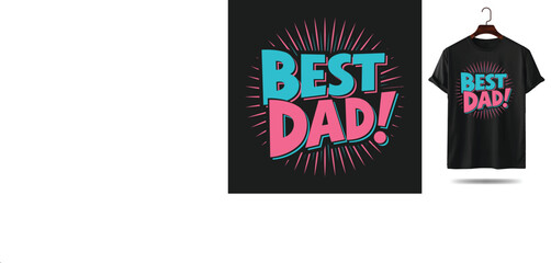 Best Dad black T-shirt design with bold sans-serif font, includes sun burst-style, perfect for Father’s Day or dad appreciation apparel