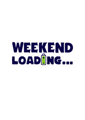 weekend loading citation pile charger recharger humour