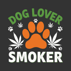 Humorous "Dog Lover Smoker" Typography T-Shirt Design with Paw Print and Cannabis Leaves SVG Free Instant Download